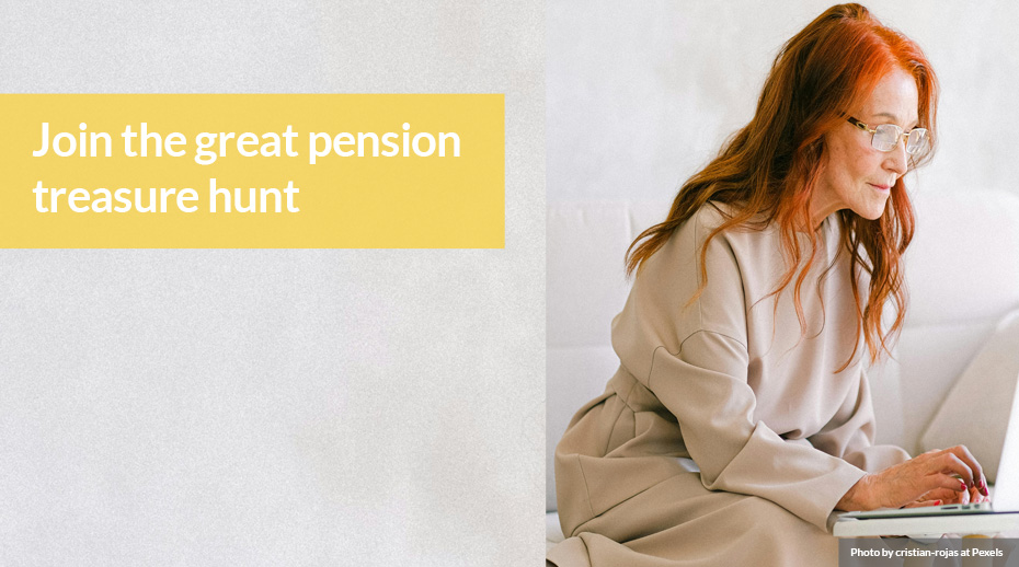 Join the great pension treasure hunt